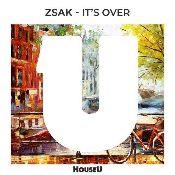 Zsak - It's Over [HOUSEU135]